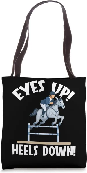 Eyes Up Heels Down Horse Show Horse Equestrian Tote Bag